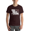 Image of Run Walk Crawl T-Shirt