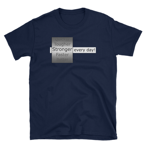 Stronger Every Day T-Shirt -  - Hoplite-Outfitters - Training, Racing and Recovery Gear